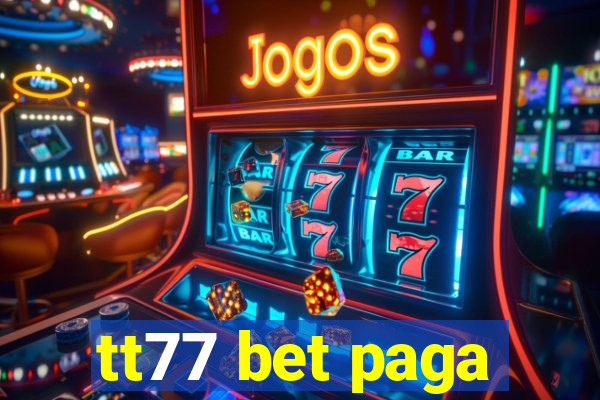 tt77 bet paga